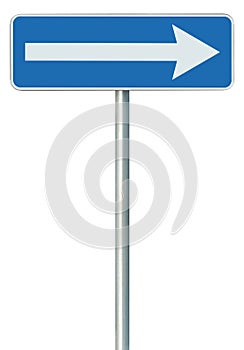 Right traffic route only direction sign turn pointer, blue isolated roadside signage, white arrow icon and frame roadsign, pole