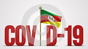 Rio Grande Do Sul realistic 3D flag and Covid-19 illustration.