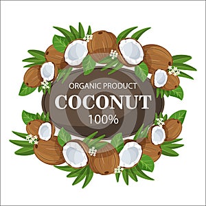 Ripe coconuts and palm leaves around circle badge with text farm fresh 100 percent natural.