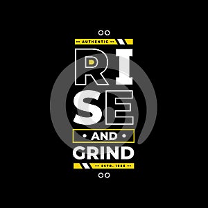 Rise and grind typography authentic.