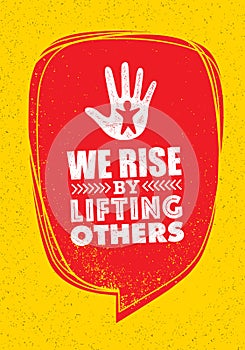 We Rise By Lifting Others. Charity Non Profit Banner Concept. Creative Vector Motivation Quote Design