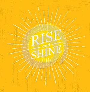 Rise And Shine. Inspiring Creative Motivation Quote Template. Vector Typography Banner Design Concept