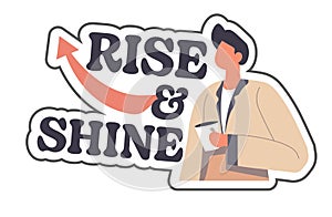 Rise and shine, man with coffee in hands vector