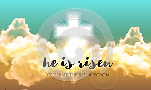 He is risen. Easter banner background with clouds, divine sunlight , crucifixion, cross and sun rise. Vector