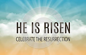 He is risen.