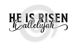 He is risen hallelujah Lettering design for greeting banners, Mouse Pads, Prints, Cards and Posters,