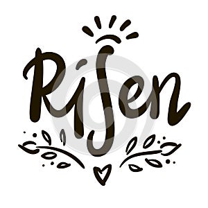 Risen - religious inspire and motivational quote.