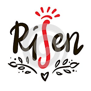 Risen - religious inspire and motivational quote. Hand drawn beautiful lettering. Print