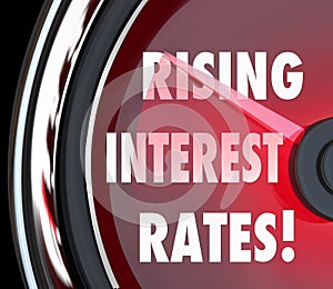 Rising Interest Rates Words Speedometer Gauge Increase Loan Financing Money photo