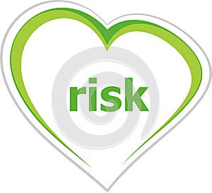 Business concept, risk word on love heart