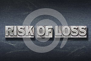 Risk of loss den