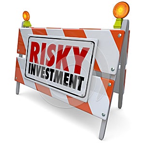 Risky Investment Warning Sign Barrier Money Management Caution