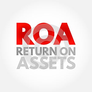 ROA Return On Assets - percentage of how profitable a company\'s assets are in generating revenue