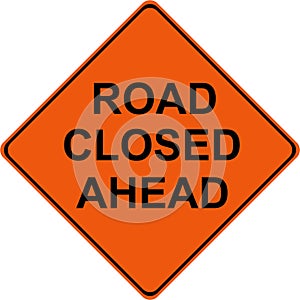 Road Closed Ahead warning sign