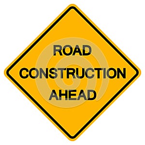 Road Construction Ahead Traffic Road Symbol Sign Isolate on White Background,Vector Illustration