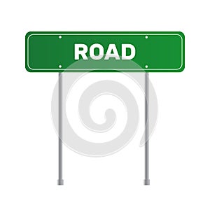 Road green traffic sign. Board sign traffic. Highway or street c