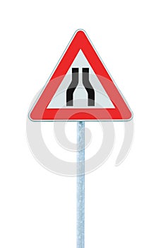 Road narrows sign on pole post, large detailed isolated closeup