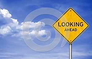 Road sign message - Looking Ahead