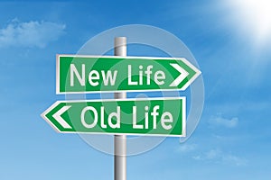 Road sign of new life vs old life