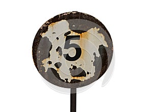 Road sign, speed limit 5, rusty.