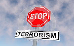 The road sign with text stop terrorism.