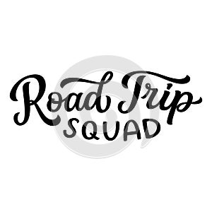 Road trip squad. Hand lettering