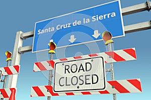 Roadblocks near Santa Cruz de la Sierra city traffic sign. Lockdown in Bolivia conceptual 3D rendering