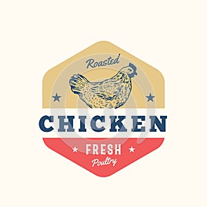 Roasted Chicken Fresh Poultry Abstract Vector Sign, Symbol or Logo Template. Hand Drawn Chicken Sillhouette with Retro