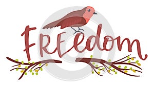 Robin branch word Freedom calligraphy, bird nature themed graphic design. Inspirational artistic photo