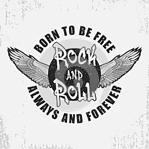 Rock and roll t-shirt design with wings and grunge. Rock-n-Roll typography graphics for tee shirt with slogan. Apparel print.