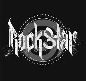 Rock Star gothic Style lettering print with grunge