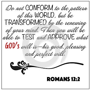 Romans 12:2 - Do not conform to pattern of this world, be transformed by renewing of mind vector on white background for Christian