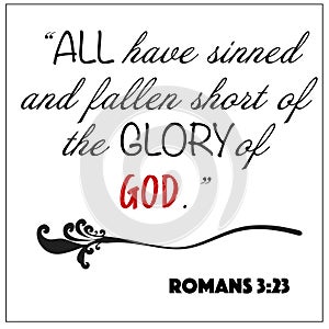 Romans 3:23 - All have sinned and fallen short of the glory of God vector on white background for Christian encouragement from the