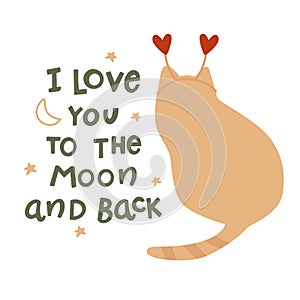 Romantic cat for Valentines day card with garland from hearts. I love you to the moon and back Vector funny quote