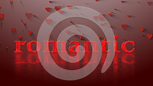 romantic - red lettering with eflection effects on structured surface and hearts over the background