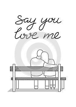 Romantic silhouette of loving couple sit on bench under night sky. Say you love me hand drawn typography lettering