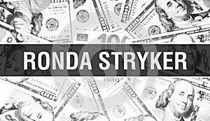 Ronda Stryker text Concept. American Dollars Cash Money,3D rendering. Billionaire Ronda Stryker at Dollar Banknote. Top world photo