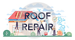 Roof repair typographic header. Building fixing and house renovation.