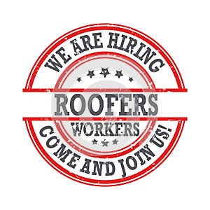 Roofers workers - we are hiring - job offer stamp photo