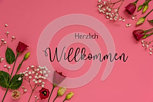 Roses Flower Arrangement, Herzlich Willkommen Means Welcome, Flat Lay