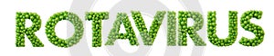Rotavirus word made from green bacteria cell molecule font. Health and wellbeing. 3D Rendering