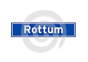 Rottum isolated Dutch place name sign. City sign from the Netherlands.