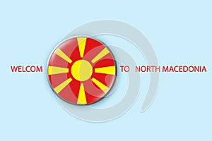 Round badge with flag Of North Macedonia on a blue background. 3D illustration. Welcome to North Macedonia. Travel