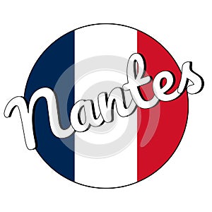 Round button Icon of national flag of France with red, white and blue colors and inscription of city name: Nantes in