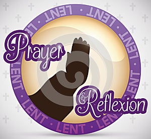 Round Button promoting Reflexion and Prayers in Lent Season, Vector Illustration