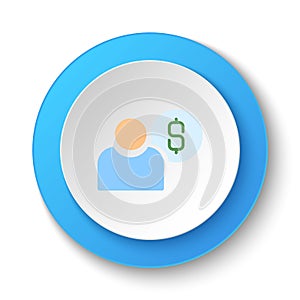 Round button for web icon, dollar, money, user. Button banner round, badge interface for application illustration