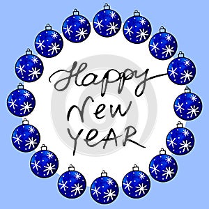 Round frame is made of blue Christmas tree balls with lettering Happy New Year. Festive wreath, background and border. For