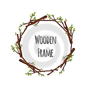 Round wooden frame of branches with green leaves isolated on white background. Circle timbered border with place for