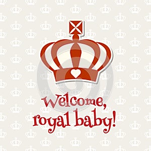 Royal crown with text Welcome royal baby, illustration