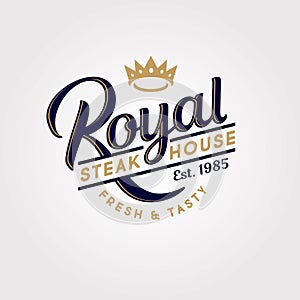 Royal steak house logo. Butchery or restaurant logo. Calligraphic composition with crown.